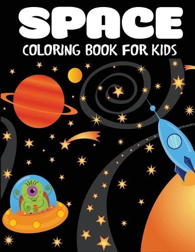 Cover image for Space Coloring Book for Kids: Fantastic Outer Space Coloring with Planets, Astronauts, Space Ships, Rockets