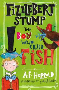 Cover image for Fizzlebert Stump: The Boy Who Cried Fish