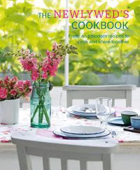 Cover image for The Newlywed's Cookbook: Fresh and Modern Recipes to Cook and Share Together