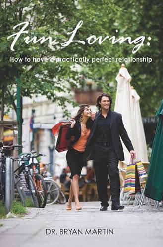 Cover image for Fun Loving: How to have a practically perfect relationship