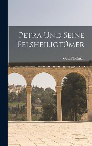 Cover image for Petra und seine Felsheiligtuemer