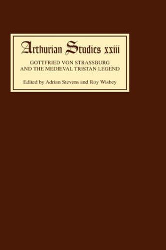 Cover image for Gottfried von Strassburg and the Medieval Tristan Legend: Papers from an Anglo- North American Symposium