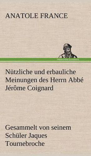 Cover image for Nutzliche Und Erbauliche Meinungen Des Herrn ABBE Jerome Coignard