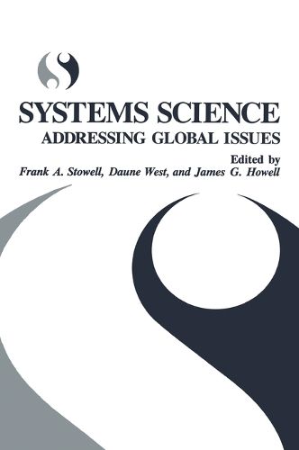 Cover image for Stowell Systems Science: Addressing Global Issues - Proceedings of a United Kingdom Systems Society Conference Held in Paisley, Scotland, July 27-30, 1993