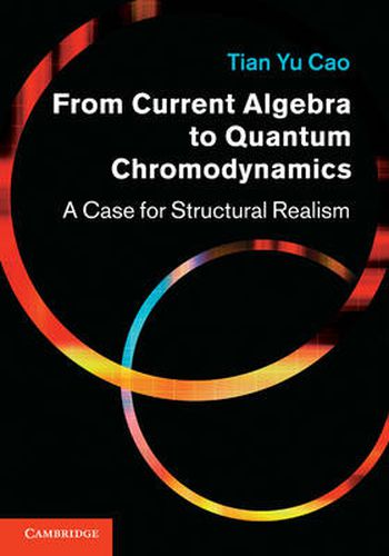 Cover image for From Current Algebra to Quantum Chromodynamics: A Case for Structural Realism