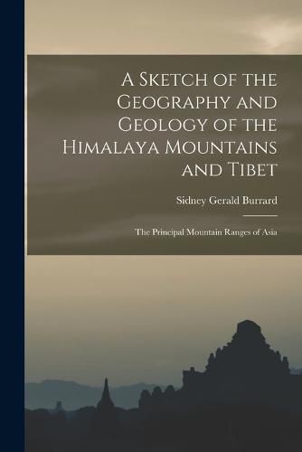 Cover image for A Sketch of the Geography and Geology of the Himalaya Mountains and Tibet