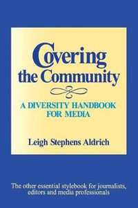 Cover image for Covering the Community: A Diversity Handbook for Media
