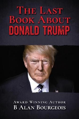 Cover image for The Last Book About Donald Trump