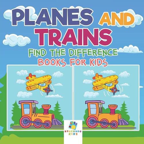 Planes and Trains - Find the Difference Books for Kids