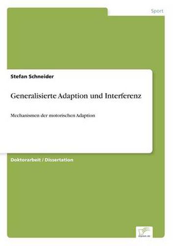 Cover image for Generalisierte Adaption und Interferenz: Mechanismen der motorischen Adaption