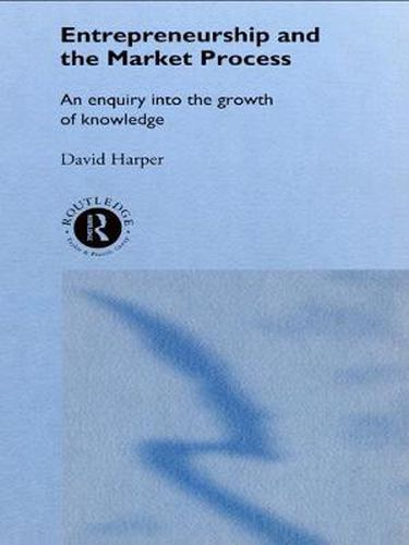 Cover image for Entrepreneurship and the Market Process: An Enquiry into the Growth of Knowledge