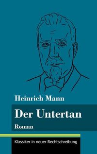 Cover image for Der Untertan: Roman (Band 178, Klassiker in neuer Rechtschreibung)