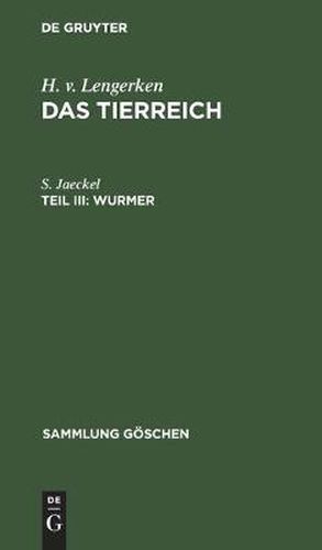 Wurmer: Platt-, Hohl-, Schnurwurmer, Kamptozoen, Ringelwurmer, Protracheaten, Bartierchen, Zungenwurmer