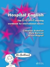 Cover image for Hospital English: The Brilliant Learning Workbook for International Nurses