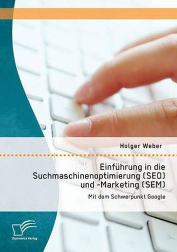 Cover image for Einfuhrung in die Suchmaschinenoptimierung (SEO) und -Marketing (SEM): Mit dem Schwerpunkt Google