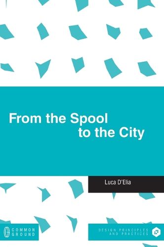 Cover image for From the Spool to the City