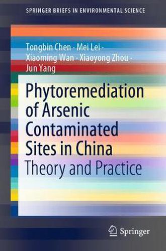 Phytoremediation of Arsenic Contaminated Sites in China: Theory and Practice