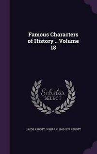 Cover image for Famous Characters of History .. Volume 18