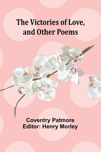 The Victories of Love, and Other Poems