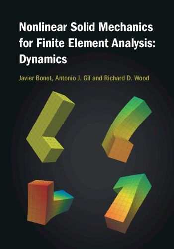 Cover image for Nonlinear Solid Mechanics for Finite Element Analysis: Dynamics