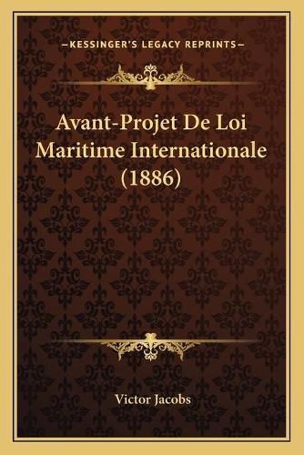 Cover image for Avant-Projet de Loi Maritime Internationale (1886)
