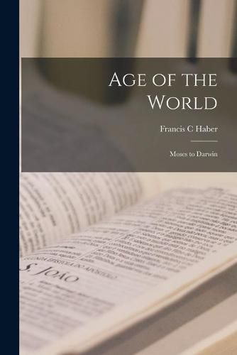 Cover image for Age of the World: Moses to Darwin