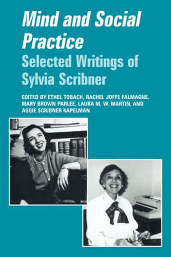 Mind and Social Practice: Selected Writings of Sylvia Scribner