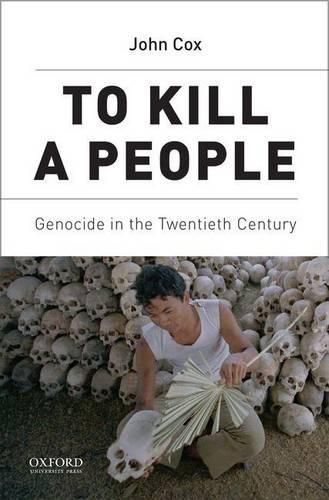 Cover image for To Kill a People: Genocide in the Twentieth Century