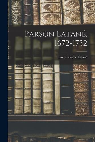 Cover image for Parson Latane&#769;, 1672-1732