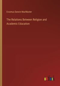 Cover image for The Relations Between Religion and Academic Education