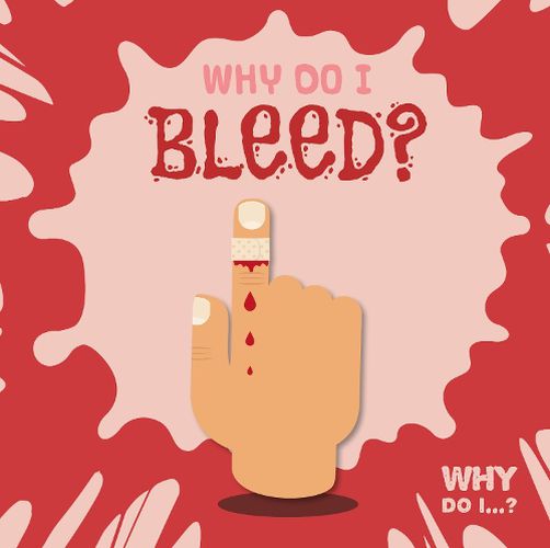 Cover image for Why Do I Bleed?