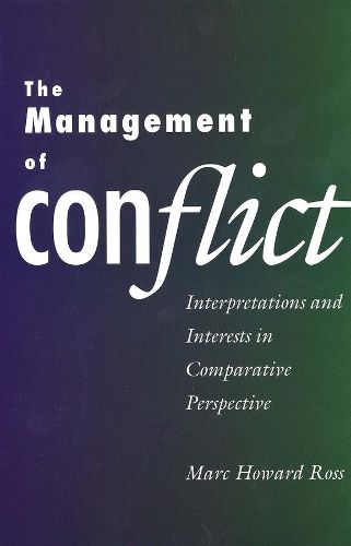 Cover image for The Management of Conflict: Interpretations and Interests in Comparative Perspective