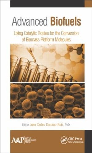 Cover image for Advanced Biofuels: Using Catalytic Routes for the Conversion of Biomass Platform Molecules