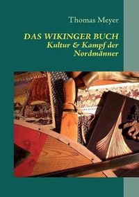 Cover image for Das Wikinger Buch: Kultur und Kampf der Nordmanner