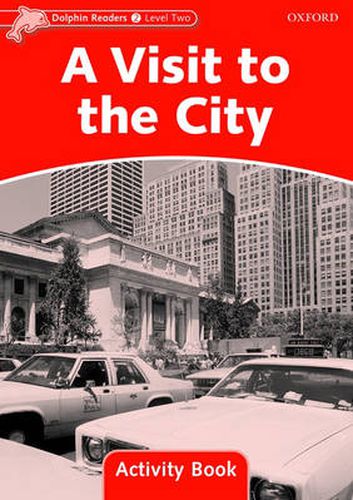 Cover image for Dolphin Readers Level 2: A Visit to the City Activity Book