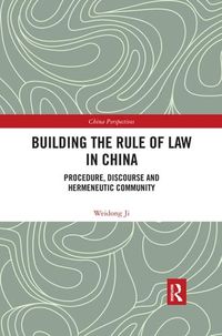 Cover image for Building the Rule of Law in China: Procedure, Discourse and Hermeneutic Community