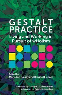 Cover image for Gestalt Practice: Living and Working in Pursuit of Holism