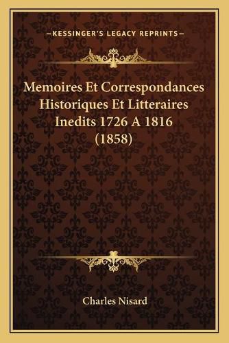 Cover image for Memoires Et Correspondances Historiques Et Litteraires Inedits 1726 a 1816 (1858)