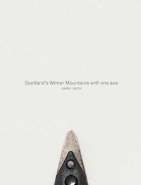 Cover image for Scotland's Winter Mountains with one axe