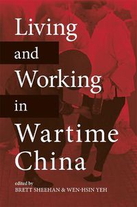 Cover image for Living and Working in Wartime China