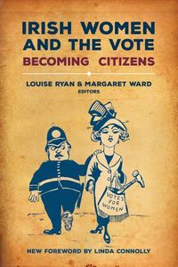 Cover image for Irish Women and the Vote: Becoming Citizens, New Edition