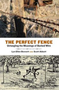 Cover image for The Perfect Fence: Untangling the Meanings of Barbed Wire