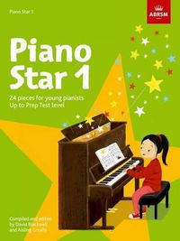 Cover image for Piano Star - Book 1: 24 Pieces for Young Pianists Up to Prep Test Level