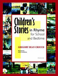 Cover image for Children's Stories in Rhyme for School and Bedtime: Volume 1