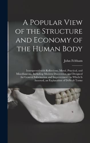 Cover image for A Popular View of the Structure and Economy of the Human Body