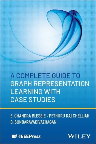 Cover image for A Complete Guide to Graph Representation Learning with Case Studies