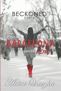 Cover image for BECKONED, Part 4: From Barcelona with Love