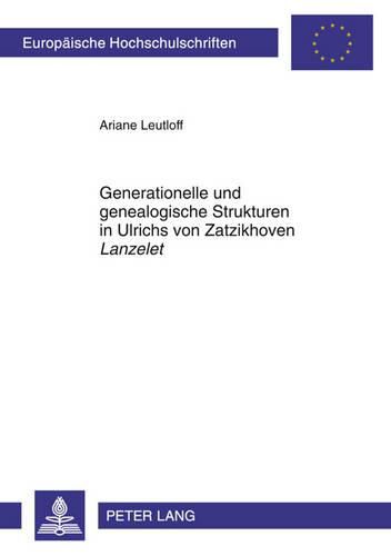 Cover image for Generationelle Und Genealogische Strukturen in Ulrichs Von Zatzikhoven  Lanzelet