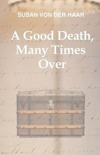 Cover image for A Good Death, Many Times Over