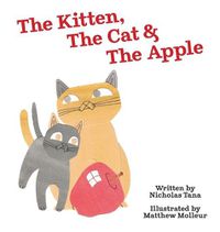 Cover image for The Kitten, The Cat & The Apple